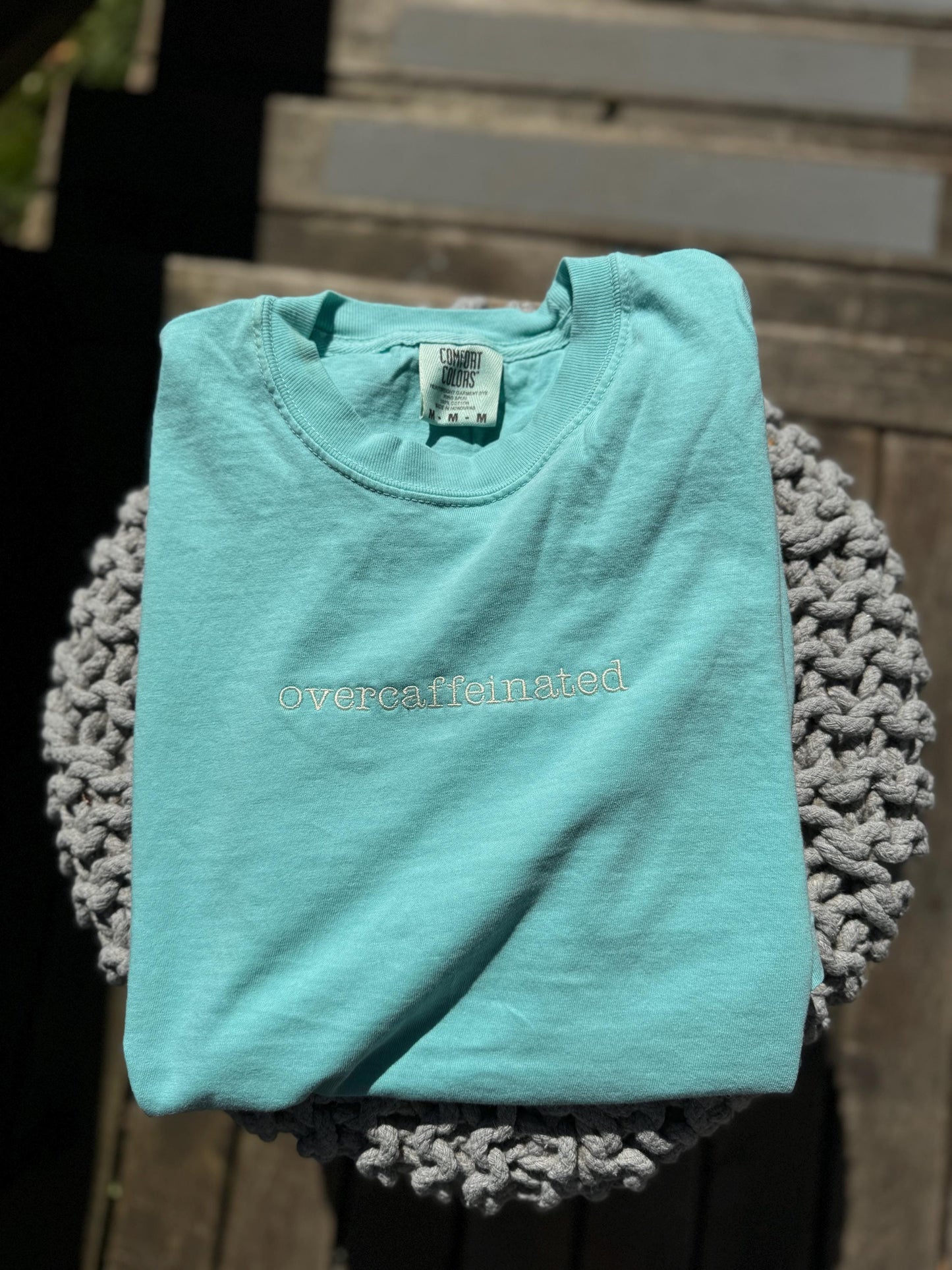 Overcaffeinated Embroidered T-shirt Comfort Colors