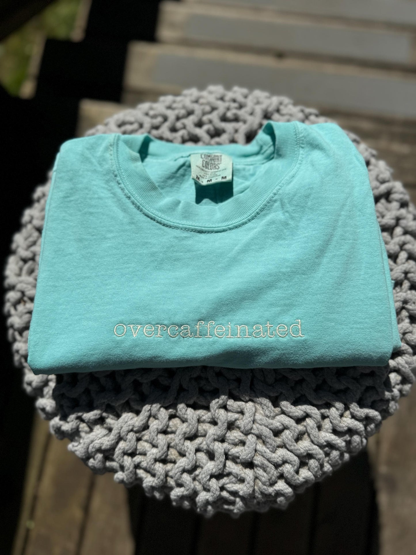 Overcaffeinated Embroidered T-shirt Comfort Colors