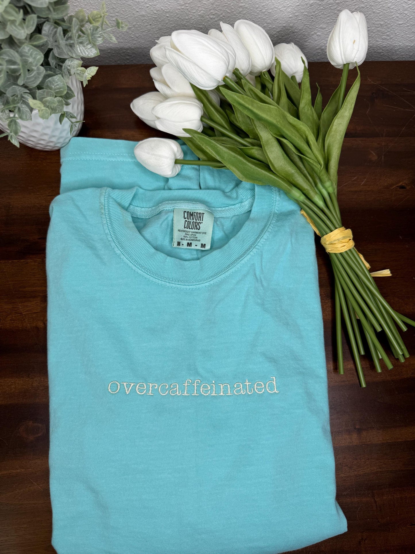 Overcaffeinated Embroidered T-shirt Comfort Colors